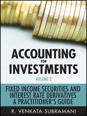 cover image of Accounting for Investments, Volume 2--Fixed Income and Interest Rate Derivatives